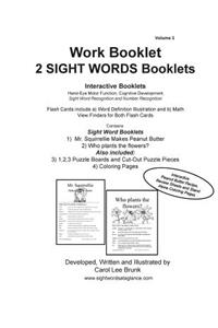 Work Booklet 2 SIGHT WORDS Booklets Mr. Squirrellie Makes Peanut Butter and Who Plants the Flowers?
