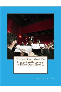 Classical Sheet Music For Trumpet With Trumpet & Piano Duets Book 2