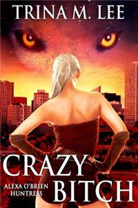 Crazy Bitch