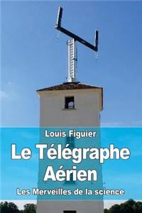 Le Télégraphe Aérien