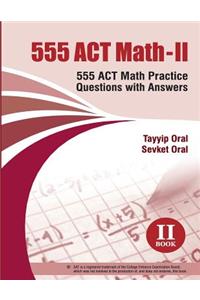 555 ACT Math -II: 555 ACT Math Questions with Answer