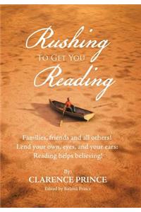 Rushing to Get You Reading