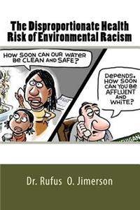 Disproportionate Health Risk of Environmental Racism