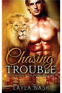 Chasing Trouble