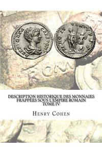 Description historique des monnaies frappées sous l'Empire romain Tome IV