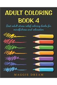 Adult Coloring Book 4: best adult stress relief coloring books for mindfulness and relaxation