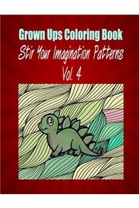 Grown Ups Coloring Book Stir Your Imaigination Patterns Vol. 4 Mandalas