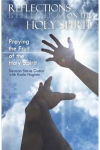 Reflections on the Holy Spirit: Meditations on the Fruits of the Holy Spirit