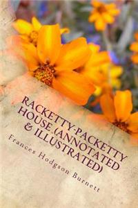 Racketty-Packetty House (Annotated & Illustrated)