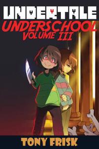 Undertale: Underschool Book 3: (An Unofficial Undertale Book)