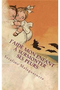 J'aide mon enfant à surmonter ses peurs
