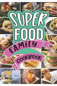 Super Food Family Cookbook