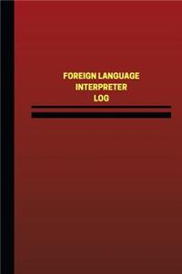 Foreign Language Interpreter Log (Logbook, Journal - 124 pages, 6 x 9 inches)