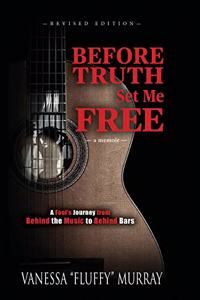 Before Truth Set Me Free