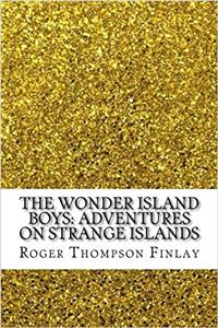 Adventures on Strange Islands (Wonder Island Boys)