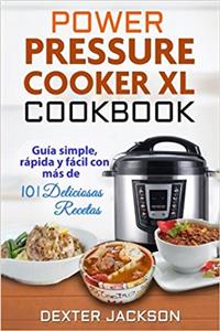 Power Pressure Cooker XL Cookbook