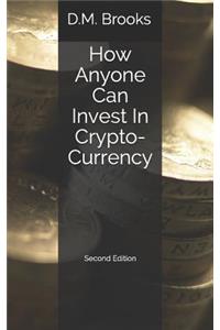 How Anyone Can Invest in Crypto-Currency