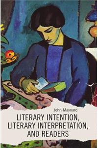 Literary Intention, Literary Interpretations, and Readers