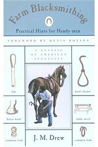 Farm Blacksmithing: Practical Hints for Handy-Men