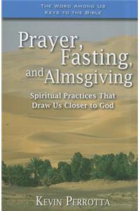 Prayer, Fasting, and Almsgiving