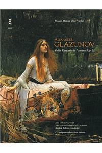 Alexander Glazunov: Violin Concerto in a Minor, Opus 82