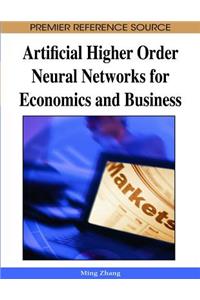 Artificial Higher Order Neural Networks for Economics and Business