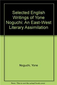 Selected English Writings of Yone Noguchi