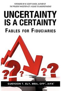 Uncertainty is a Certainty