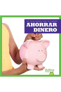 Ahorrar Dinero (Saving Money)