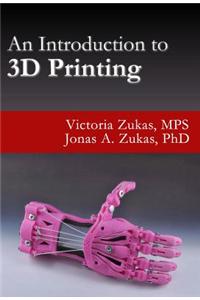 An Introduction to 3D Printing