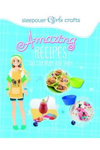 Sleepover Girls Crafts: Amazing Recipes You Can Make and Share