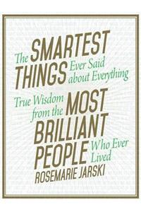 Smartest Things Ever Said about Everything