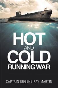 Hot and Cold Running War