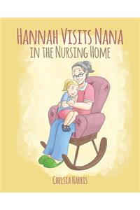 Hannah Visits Nana in the Nursing Home