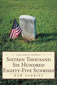 Sixteen Thousand Six Hundred Eighty-Five Sunrises