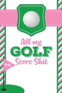 All My Golf Score Shit