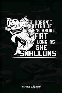 It Doesn't Matter If She's Short, Fat As Long As She Swallows. Funny Fishing Logbook