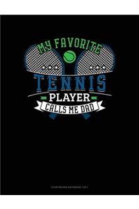 My Favorite Tennis Player Calls Me Dad
