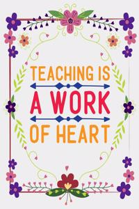 Teaching Is A Work Of Heart