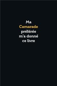 Ma Camarade préférée m'a donné ce livre, Super carnet comme cadeau d'anniversaire