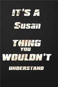 It's a Susan Thing You Wouldn't Understand