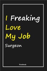 I Freaking Love My Job Surgeon