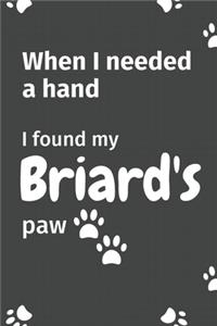 When I needed a hand, I found my Briard's paw