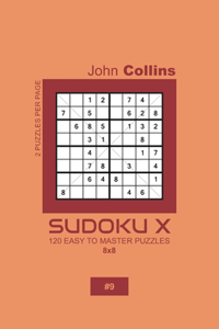 Sudoku X - 120 Easy To Master Puzzles 8x8 - 9