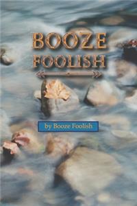 Booze Foolish