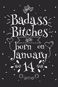 Badass Bitches Are Born On January 14: Funny Blank Lined Notebook Gift for Women and Birthday Card Alternative for Friend or Coworker