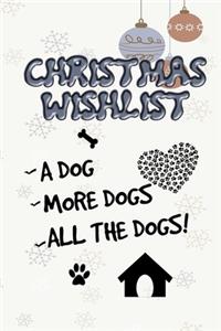 christmas wishlist I want all the dogs happy new year funny notebook gift for dog lovers