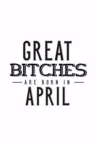 Great Bitches Are Born In April