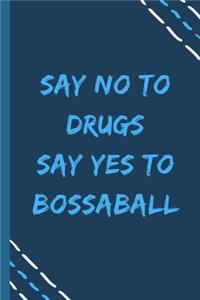 say no to drugs say yes to Bossaball-Composition Sport Gift Notebook