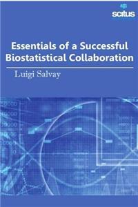 Essentials of a Successful Biostatistical Collaboration